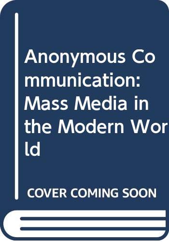 Stock image for Anonymous Communication: Mass-media in the Modern World. for sale by Grendel Books, ABAA/ILAB