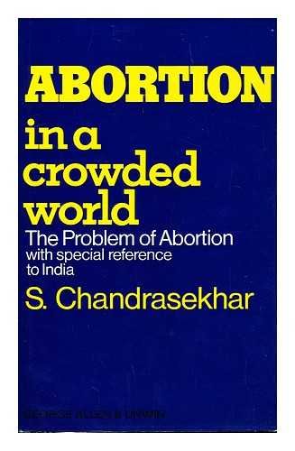 9780043010662: Abortion In A Crowded World: The Problem of Abortion With Special Reference to India