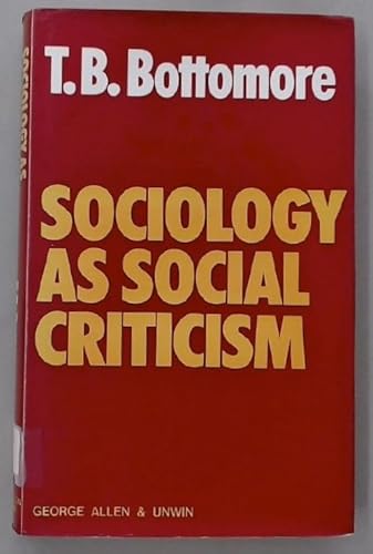 Beispielbild fr Sociology as Social Criticism zum Verkauf von Anybook.com