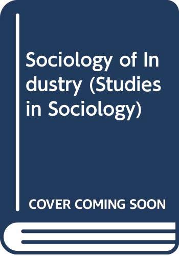 Stock image for The Sociology of industry (Studies in sociology) for sale by Wonder Book