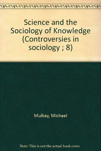 9780043010938: Science and the Sociology of Knowledge