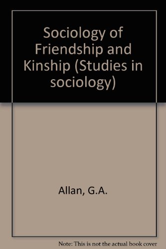Beispielbild fr Sociology of Friendship and Kinship zum Verkauf von Better World Books