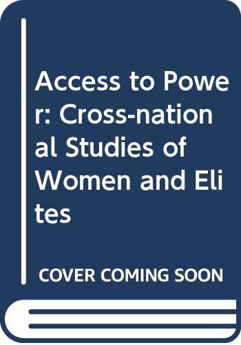 Imagen de archivo de Access to Power: Cross-National Studies of Women and Elites a la venta por Prairie Archives