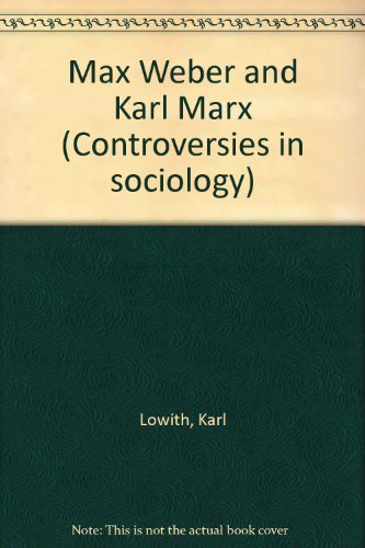 9780043011423: Max Weber and Karl Marx