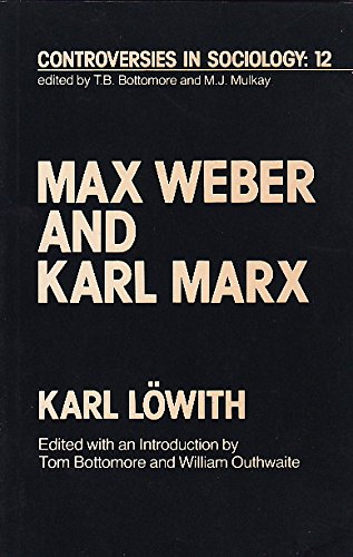 9780043011430: Max Weber and Karl Marx: 12 (Controversies in sociology)