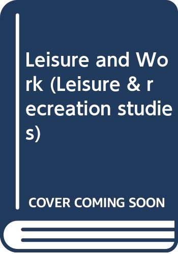 Leisure and Work: 2 (Leisure & recreation studies) (9780043011621) by Parker, Stanley