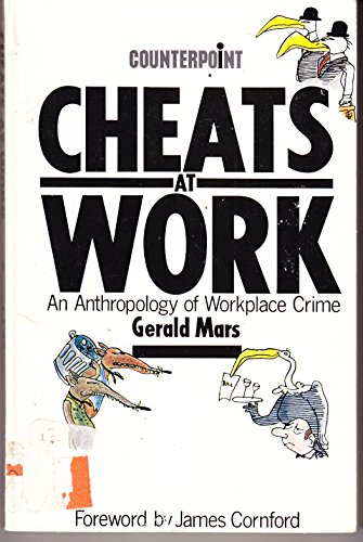 Imagen de archivo de Cheats at Work: Anthropology of Workplace Crime (Counterpoint S.) a la venta por WorldofBooks