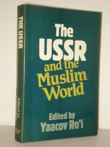 Beispielbild fr The USSR and the Muslim World Issues in Domestic and Foreign Policy zum Verkauf von Hessay Books