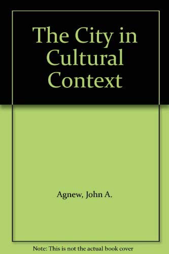 Stock image for The City in Cultural Context Agnew, John A.; etc.; Mercer, John and Sopher, David E.avid E for sale by Langdon eTraders