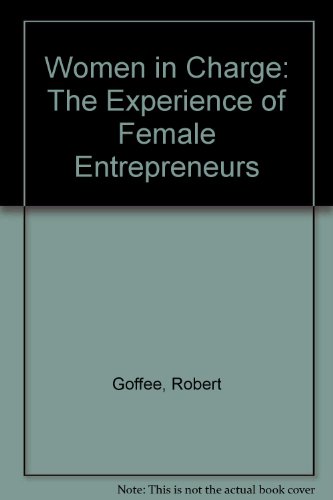 Women in charge: The experiences of female entrepreneurs (9780043011898) by Goffee, Robert