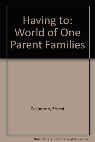 9780043011980: Having to: World of One Parent Families