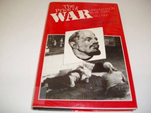 Beispielbild fr The Price of War: Urbanization in Vietnam, 1954-85. zum Verkauf von J. HOOD, BOOKSELLERS,    ABAA/ILAB