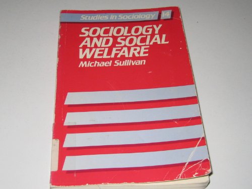 Stock image for Sociology and Social Welfare: Studies in Sociology 14 for sale by Ryde Bookshop Ltd