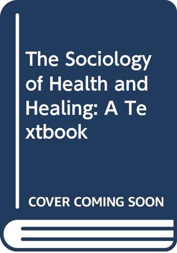 9780043012321: The Sociology of Health and Healing: A Textbook