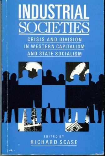 Beispielbild fr Industrial Societies: Crisis and Division in Western Capitalism and State Socialism zum Verkauf von Anybook.com