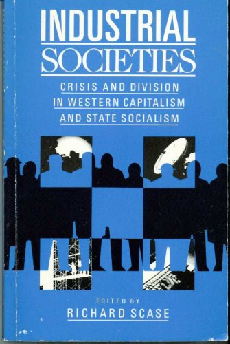 Stock image for Industrial Societies: Crisis and Division in Western Capitalism and State Socialism for sale by Anybook.com