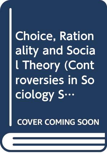 Beispielbild fr Choice, Rationality and Social Theory zum Verkauf von Better World Books