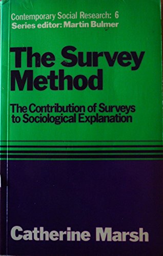 Stock image for Survey Method: The Contribution of Surveys to Sociological Explanation (Contemporary Social Research Series, 6) for sale by HPB-Red