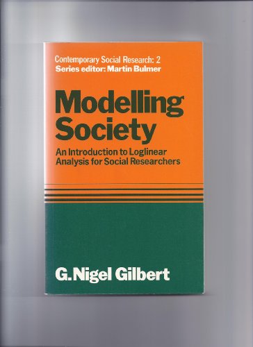 Stock image for Modelling society: An introduction to loglinear analysis for social researchers (Contemporary social research series) Gilbert, G. Nigel for sale by BooksElleven