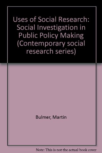 9780043120118: The uses of social research: Social investigation in public policy-making (Contemporary social research series)