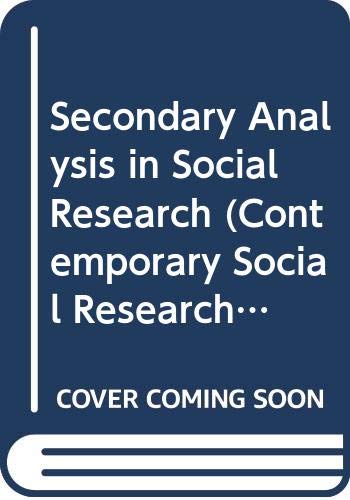 9780043120156: Secondary Analysis in Social Research: Guide to Data Sources and Methods: 5 (Contemporary social research)