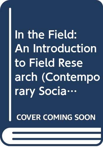 Stock image for In the Field: An Introduction to Field Research (Contemporary Social Research Series, 8) for sale by Zubal-Books, Since 1961