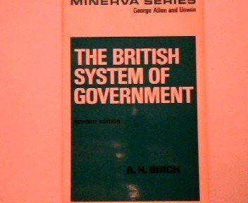 9780043200926: The British system of government, (Minerva series of students' handbooks, no. 20)