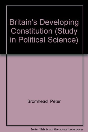 Imagen de archivo de Britain's Developing Constitution (Study in Political Science) a la venta por Ergodebooks
