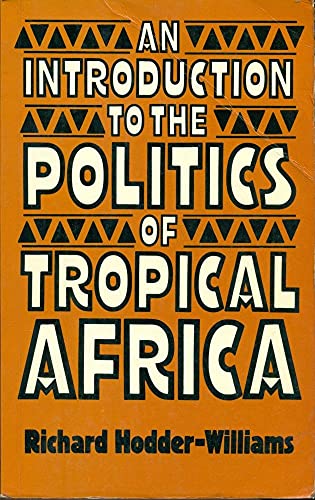 Stock image for An Introduction to the Politics of Tropical Africa for sale by Bingo Used Books