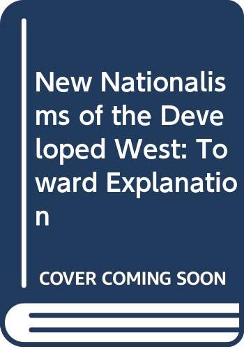 Stock image for New Nationalisms of the Developed West : Toward Explanation for sale by Better World Books