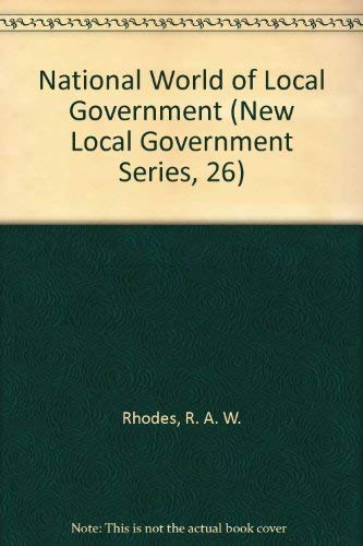9780043201701: National World of Local Government (New Local Government Series, 26)