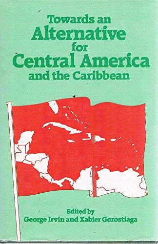 Stock image for Towards an Alternative for Central America and the Caribbean for sale by Better World Books