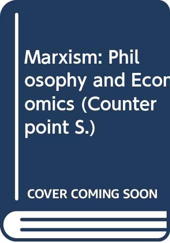 9780043201763: Marxism: Philosophy and Economics