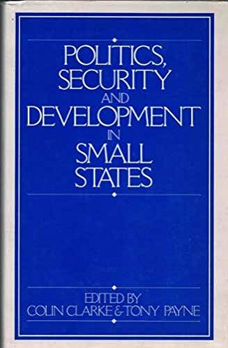 Politics, Security and Development in Small States (9780043202036) by Clarke, Colin