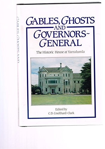 Imagen de archivo de The Historic House at Yarralumla, Canberra (Gables, Ghosts and Governors-General) Coulthard-Clark, C.D a la venta por Langdon eTraders