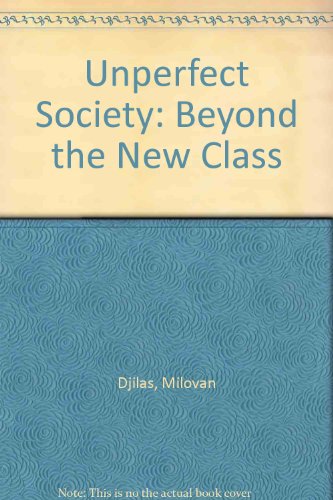 Beispielbild fr Unperfect Society: Beyond the New Class zum Verkauf von WorldofBooks