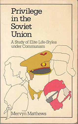 9780043230206: Privilege in the Soviet Union: A study of elite life-styles under communism