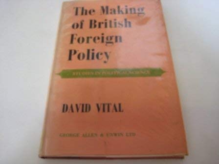 9780043270288: The making of British foreign policy (Studies in political science, 4)