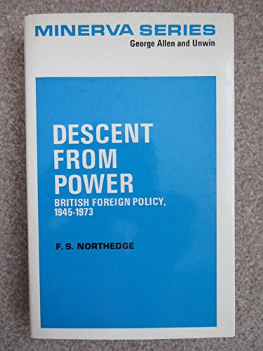 9780043270509: Descent from Power: British Foreign Policy, 1945-73