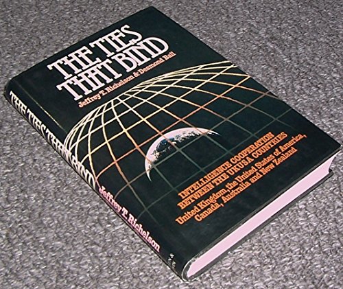 Stock image for The Ties That Bind : Intelligent Cooperation Between the Ukusa Countries for sale by Better World Books