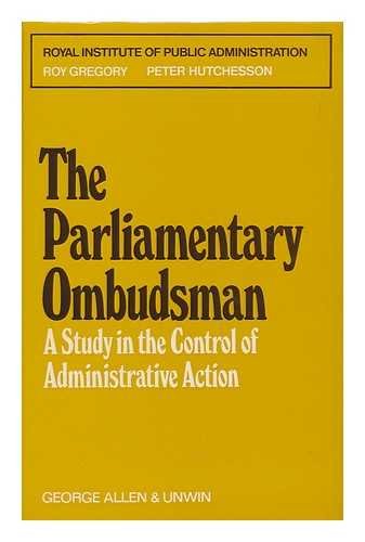 Beispielbild fr Parliamentary Ombudsman: A Study in the Control of Administrative Action (Royal Institute of Public Administration S.) zum Verkauf von medimops