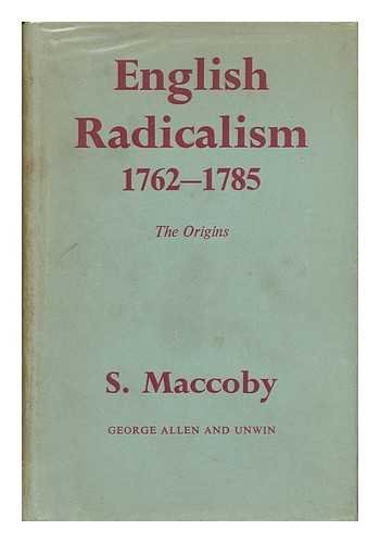 Stock image for English Radicalism, 1762-1785: The Origins for sale by Better World Books