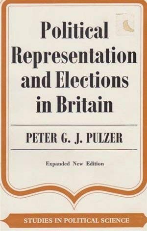 Stock image for Political Representation and Elections in Britain (Study in Political Science S.) for sale by Reuseabook