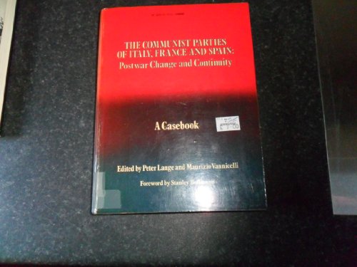 Stock image for The Communist Parties of Italy, France, and Spain: Postwar Change and Continuity a Casebook for sale by Ashworth Books