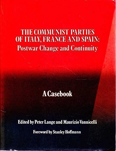 9780043290347: Communist Parties of Italy, France and Spain: Postwar Change and Continuity - A Casebook: 1 (Casebook series on European politics & society)
