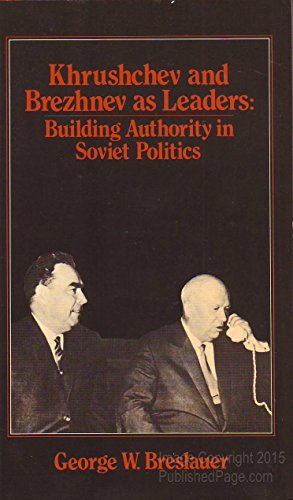 Beispielbild fr Khrushchev and Brezhnev as Leaders: Building Authority in Soviet Politics zum Verkauf von ThriftBooks-Atlanta
