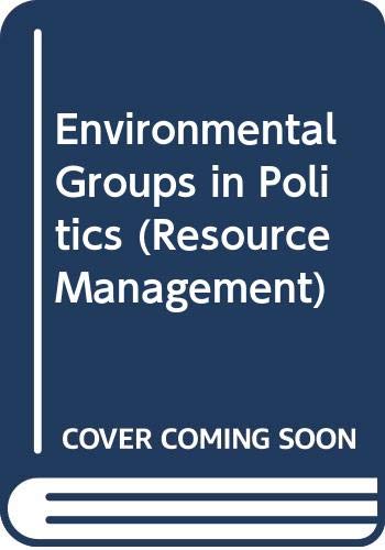 Beispielbild fr Environmental Groups in Politics (Resource Management) (Volume 6) zum Verkauf von Anybook.com
