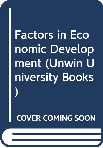 Stock image for Factors in Economic Development (Unwin University Books). for sale by Brentwood Books
