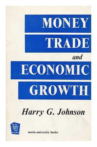 Money, Trade and Economic Growth: Survey Lectures in Economic Theory (Unwin University Books).