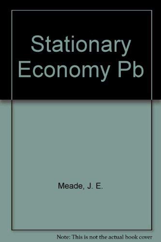 The Stationary Economy: Being Volume One of 'Principles of Political Economy'